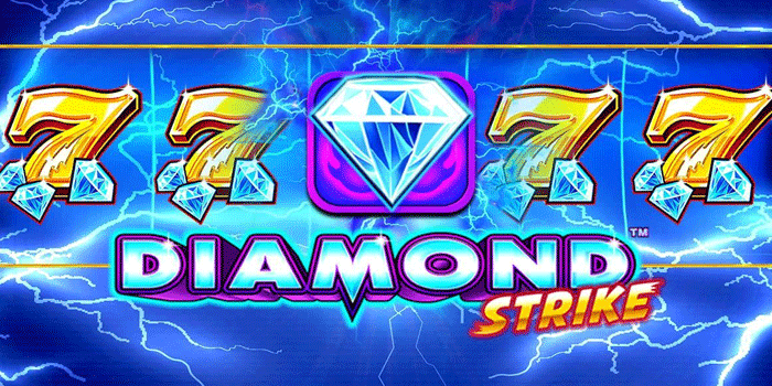 Bocoran Strategi Bikin Kaya Di Slot Diamond Strike