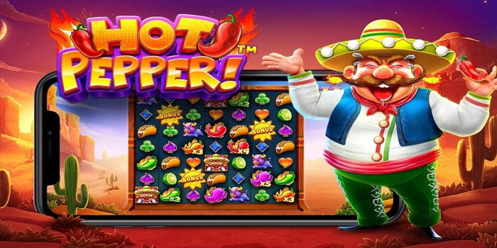 Panduan Gampang Menang Slot Hot Pepper